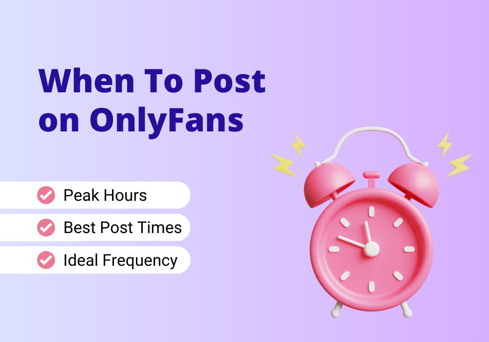 Discover the best time to post on OnlyFans for more engagement and PPV sales.