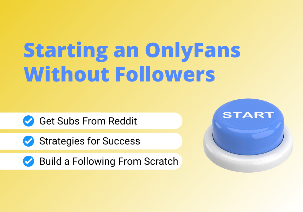 Explore nine steps on how to start an OnlyFans without followers, ensuring successful platform engagement from scratch.