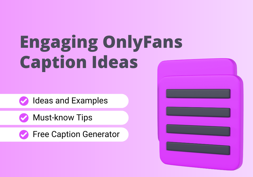 Find ideas for writing OnlyFans captions and try a free caption generator.