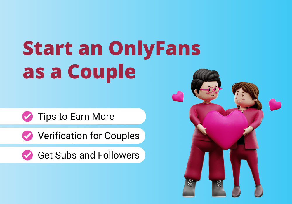 Guide for OnlyFans couples to start an run a successful page.