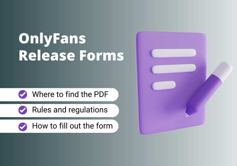 Learn what is an OnlyFans release form and how to fill it out.