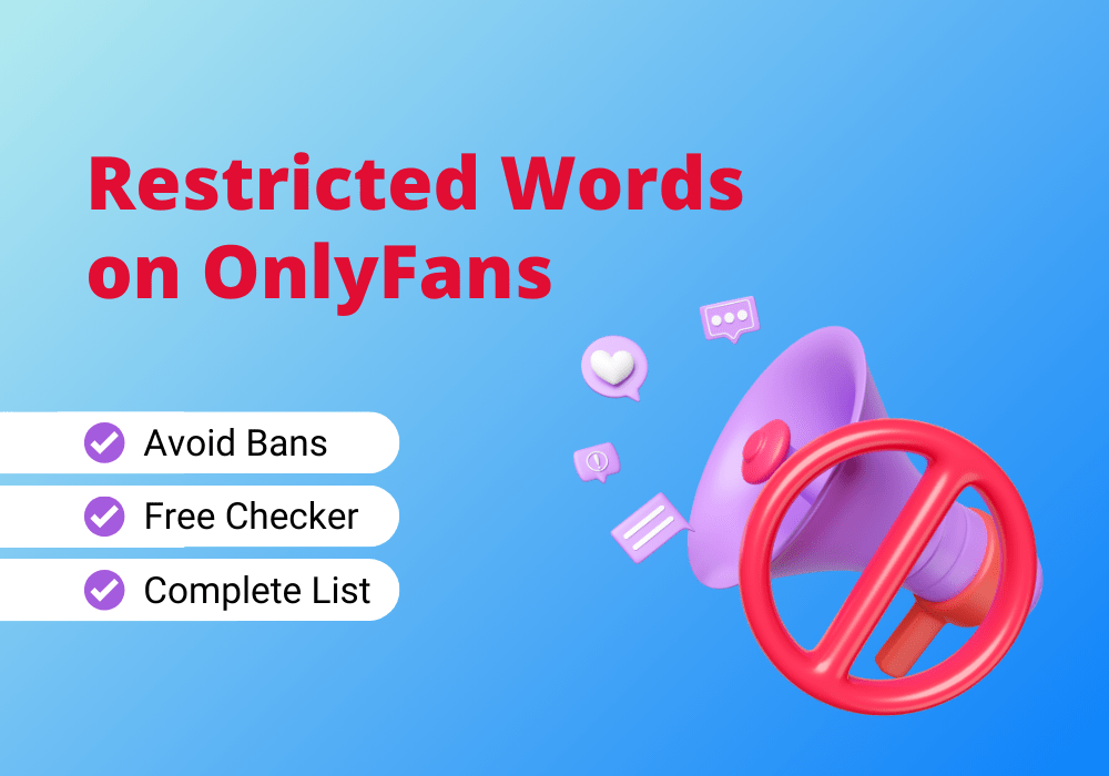 View the full list of OnlyFans restricted words and easily scan your text with a checker.
