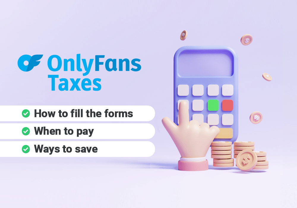 Learn how fill the OnlyFans tax forms to do your OnlyFans taxes.