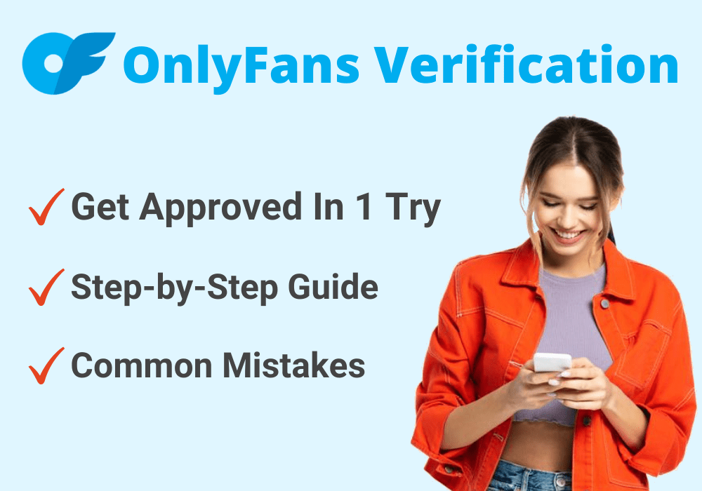 Learn how to get verified on OnlyFans in 1 try.