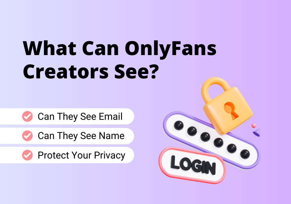 What can OnlyFans creators see? Find out here.